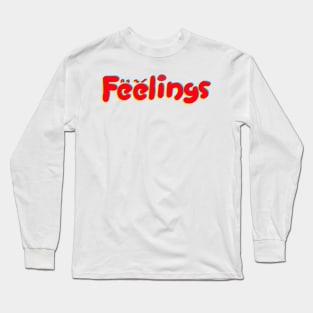 Feelings Long Sleeve T-Shirt